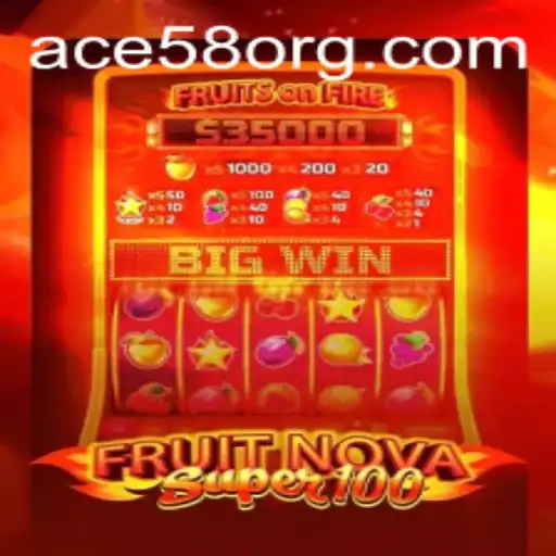 FruitNovaSuper100: Exploring the Modern Gaming Sensation with a Twist of ACE58