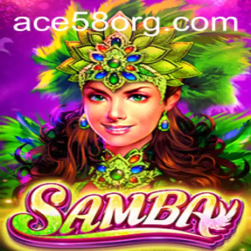 Discover the Exciting World of Samba: A Deep Dive into ACE58