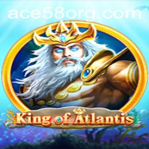 Dive Into the World of KingofAtlantis: Master the Game with ACE58