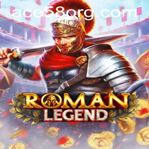 RomanLegend: Dive into Ancient Stories with ACE58 Strategy